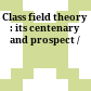 Class field theory : its centenary and prospect /