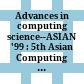 Advances in computing science--ASIAN '99 : 5th Asian Computing Science Conference, Phuket, Thailand, December 10-12, 1999 : proceedings /