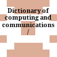 Dictionary of computing and communications /