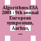 Algorithms-ESA 2001 : 9th annual European symposium, Aarhus, Denmark, August 28-31, 2001 : proceedings /