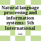 Natural language processing and information systems : 5th International Conference on Applications of Natural Language to Information Systems, NLDB 2000, Versailles, France, June 2000 : revised papers /