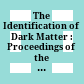 The Identification of Dark Matter : Proceedings of the Fourth International Workshop on York, UK, 2-6 September 2002 /