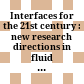 Interfaces for the 21st century : new research directions in fluid mechanics and materials science : a collection of research papers dedicated to Steven [i.e. Stephen] H. Davis in commemoration of his 60th birthday /
