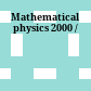 Mathematical physics 2000 /