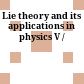 Lie theory and its applications in physics V /