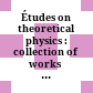 Études on theoretical physics : collection of works dedicated to 65th anniversary of the Department of Theoretical Physics of Belarusian State University /