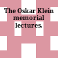 The Oskar Klein memorial lectures.