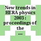 New trends in HERA physics 2003 : proceedings of the Ringberg workshop /