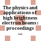 The physics and applications of high brightness electron beams : proceedings of the 46th Workshop of the INFN ELOISATRON Project : Erice, Italy, 9-14 October 2005 /