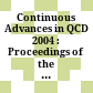 Continuous Advances in QCD 2004 : Proceedings of the Conference on William I. Fine Theoretical Physics Institute, Minneapolis, USA, 13-16 May, 2004 /