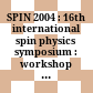 SPIN 2004 : 16th international spin physics symposium : workshop on polarized electron sources and polarimeters /