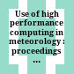 Use of high performance computing in meteorology : proceedings of the Eleventh ECMWF Workshop on the Use of High Performance Computing in Meteorology : Reading, UK, 25-29 October 2004 /