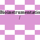 Bioinstrumentation /