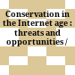 Conservation in the Internet age : threats and opportunities /