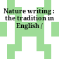 Nature writing : the tradition in English /