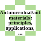 Antimicrobial/anti-infective materials : principles, applications, and devices /