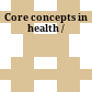 Core concepts in health /