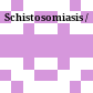Schistosomiasis /
