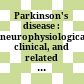 Parkinson's disease : neurophysiological, clinical, and related aspects : [proceedings] /