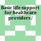 Basic life support for healthcare providers /