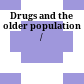 Drugs and the older population /
