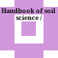 Handbook of soil science /