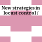 New strategies in locust control /