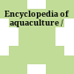 Encyclopedia of aquaculture /