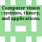 Computer vision : systems, theory, and applications.