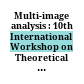 Multi-image analysis : 10th International Workshop on Theoretical Foundations of Computer Vision, Dagstuhl Castle, Germany, March 12-17, 2000 : revised papers /