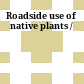 Roadside use of native plants /