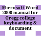 Microsoft Word 2000 manual for Gregg college keyboarding & document processing.