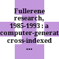 Fullerene research, 1985-1993 : a computer-generated cross-indexed bibliography of the journal literature /