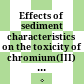 Effects of sediment characteristics on the toxicity of chromium(III) and chromium(VI) to the amphipod, hyalella azteca /