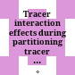 Tracer interaction effects during partitioning tracer tests for NAPL detection /