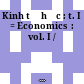 Kinh tế học : t. I = Economics  : vol. I /