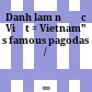 Danh lam nước Việt = Vietnam" s famous pagodas /
