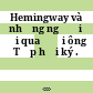 Hemingway và những người đi qua đời ông Tập hồi ký .