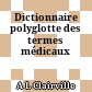 Dictionnaire polyglotte des termes médicaux