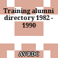 Training alumni directory 1982 - 1990