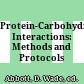 Protein-Carbohydrate Interactions: Methods and Protocols