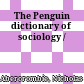 The Penguin dictionary of sociology /