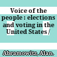Voice of the people : elections and voting in the United States /