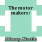 The motor makers :