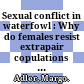 Sexual conflict in waterfowl : Why do females resist extrapair copulations ? /