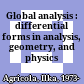 Global analysis : differential forms in analysis, geometry, and physics /