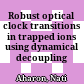 Robust optical clock transitions in trapped ions using dynamical decoupling