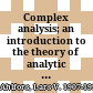 Complex analysis; an introduction to the theory of analytic functions of one complex variable