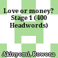 Love or money? Stage 1 (400 Headwords)