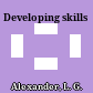 Developing skills